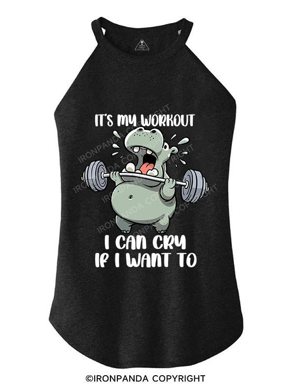 IT'S MY WORKOUT CAN CRY IF I WANT TO TRI ROCKER COTTON TANK