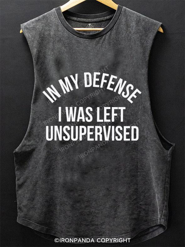 In My Defense I Was Left Unsupervised SCOOP BOTTOM COTTON TANK