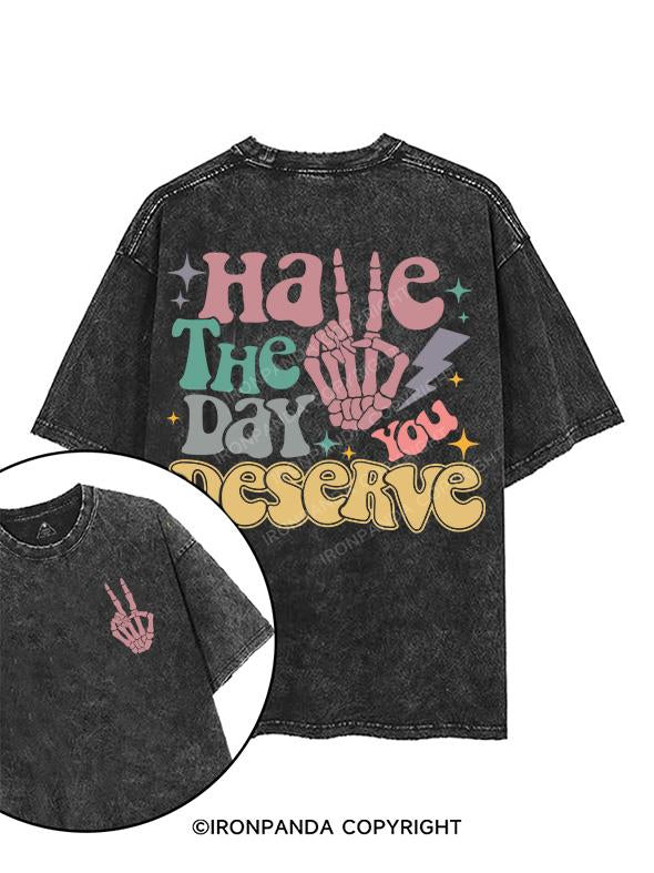 HAVE THE DAY YOU DESERVE printed Gym Shirt