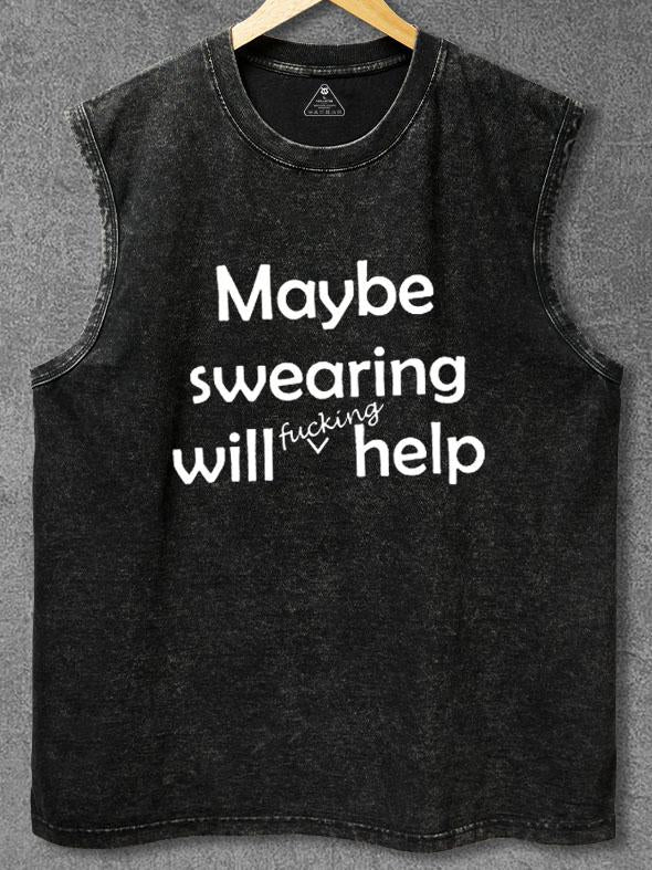 MAYBE SWEARING WILL F#CKING HELP Washed Gym Tank