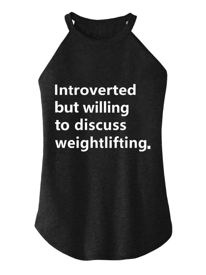 Introverted But Willing To Discuss Weightlifting Tri Rocker Cotton Tank