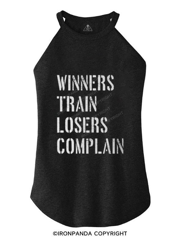 WINNERS TRAIN LOSERS COMPLAIN TRI ROCKER COTTON TANK