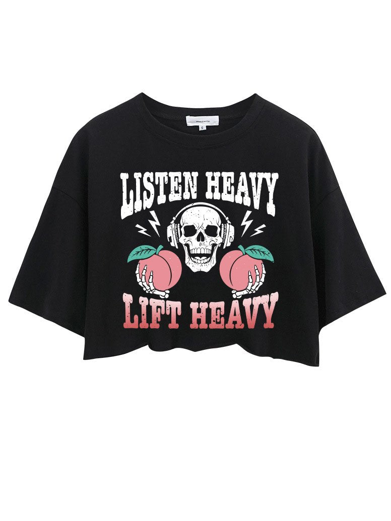 LISTEN HEAVY LIFT HEAVY  CROP TOPS