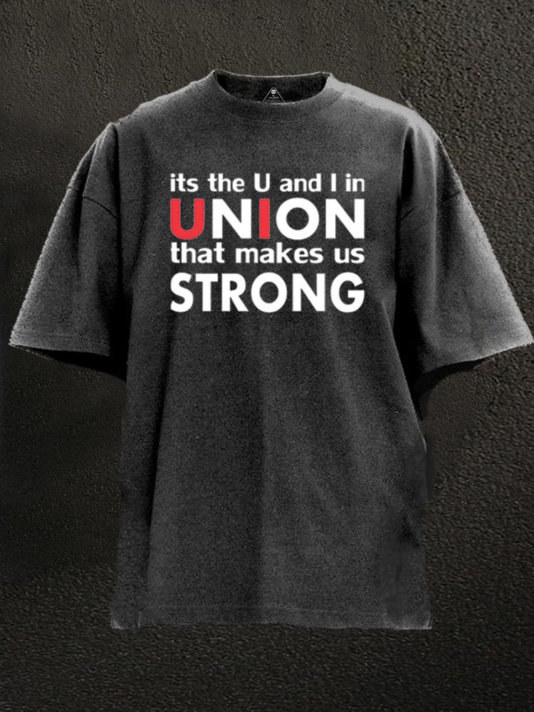 It_s The Workout Union That Makes Us Strong  Washed Gym Shirt