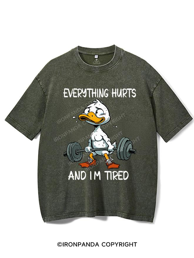 EVERYTHING HURTS AND I M TIRED VINTAGE GYM SHIRT