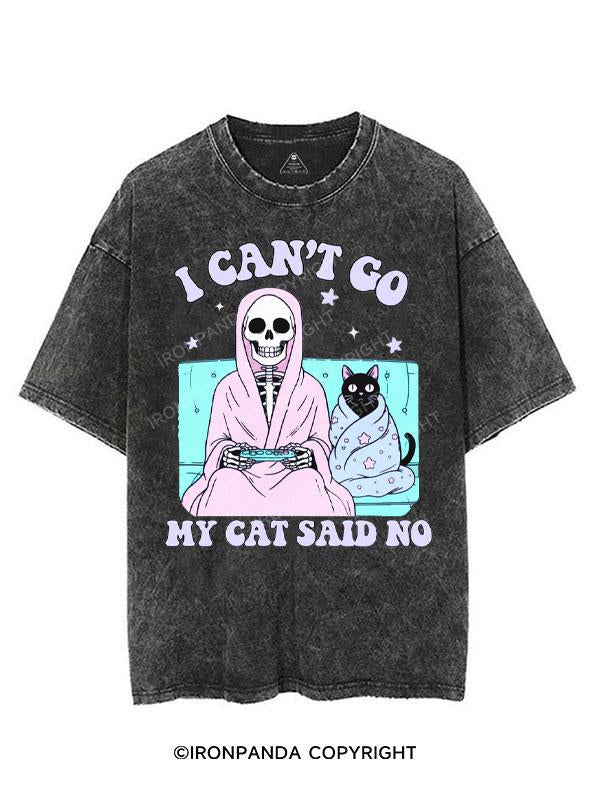 I CAN'T GO MY CAT SAID NO VINTAGE GYM SHIRT