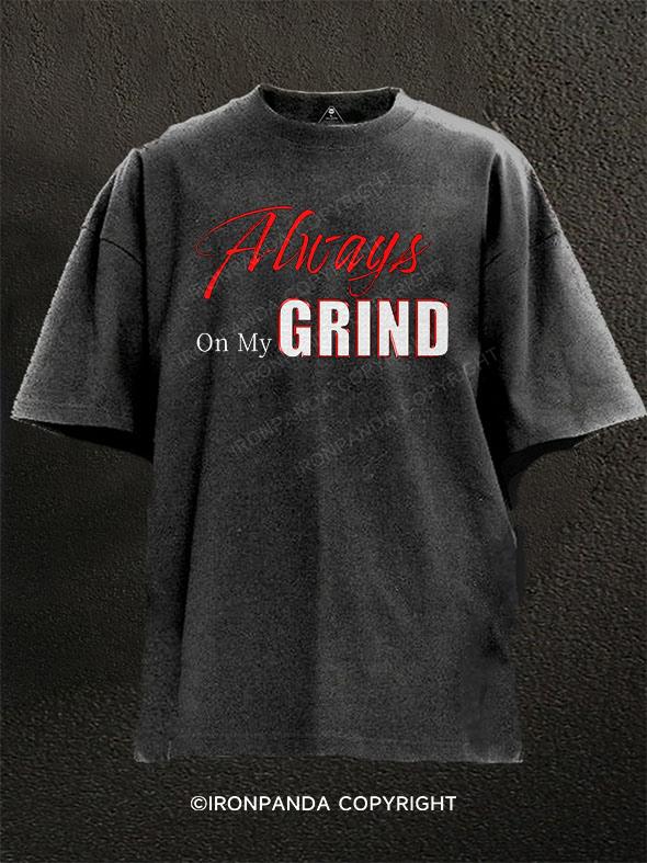 Always On My Grind Washed Gym Shirt