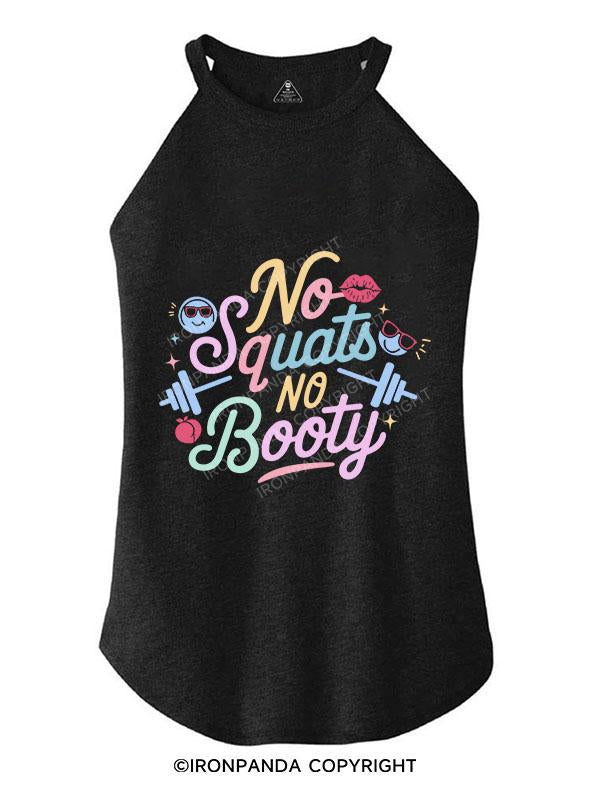 NO SQUATS NO BOOTY TRI ROCKER COTTON TANK