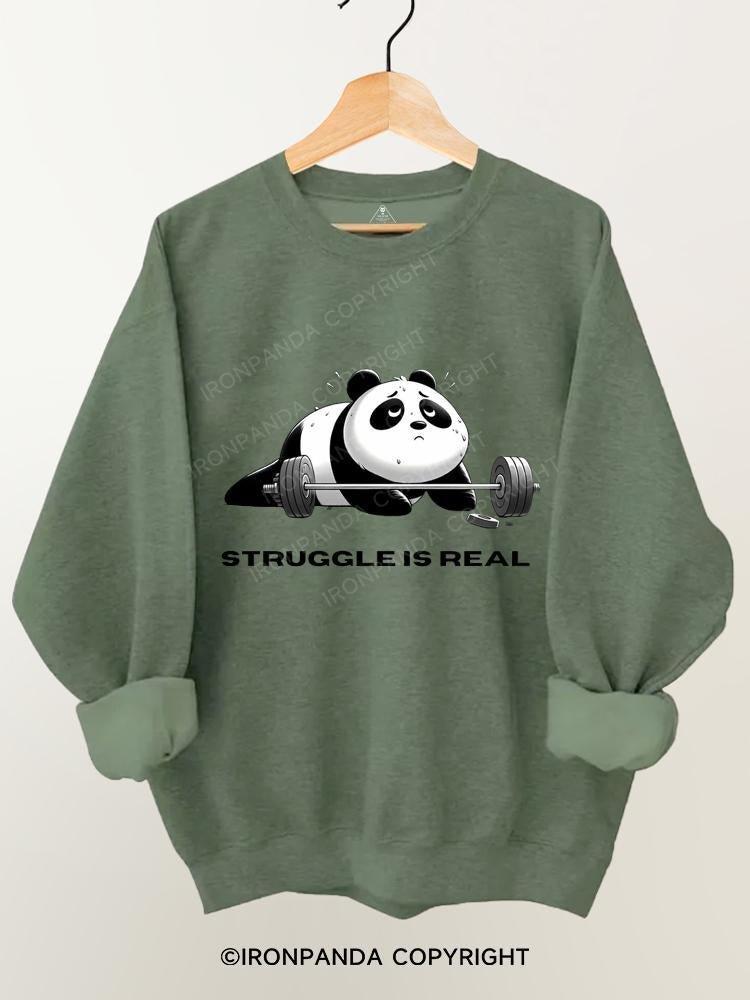 STRUGGLE IS REAL Gym Sweatshirt