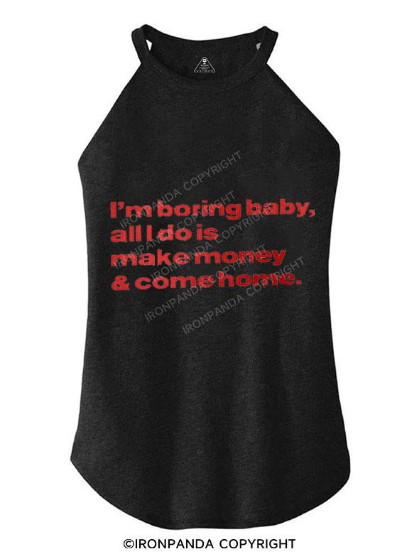 I'M BORING BABY TRI ROCKER COTTON TANK