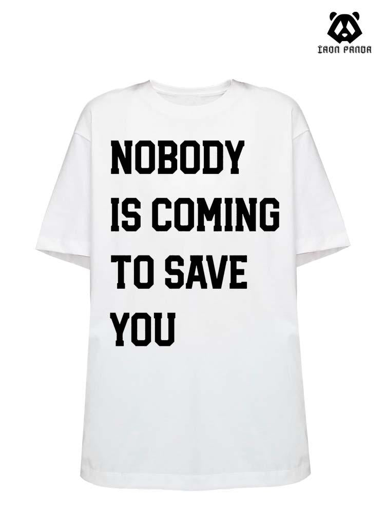 nobody is coming to save you Women's T-shirt