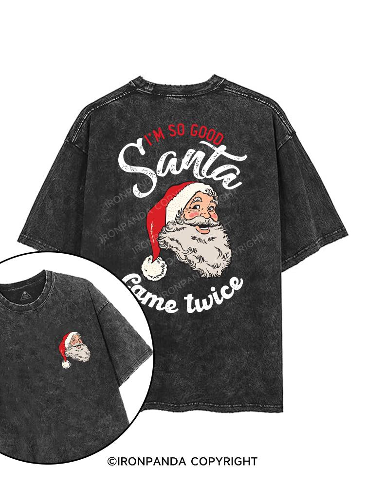 I'M SO GOOD SANTA CAME TWICE printed Gym Shirt