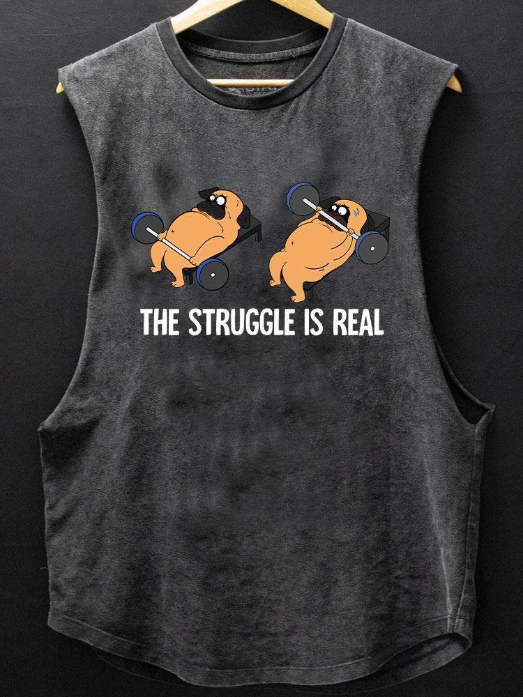 the struggle is real dog BOTTOM COTTON TANK