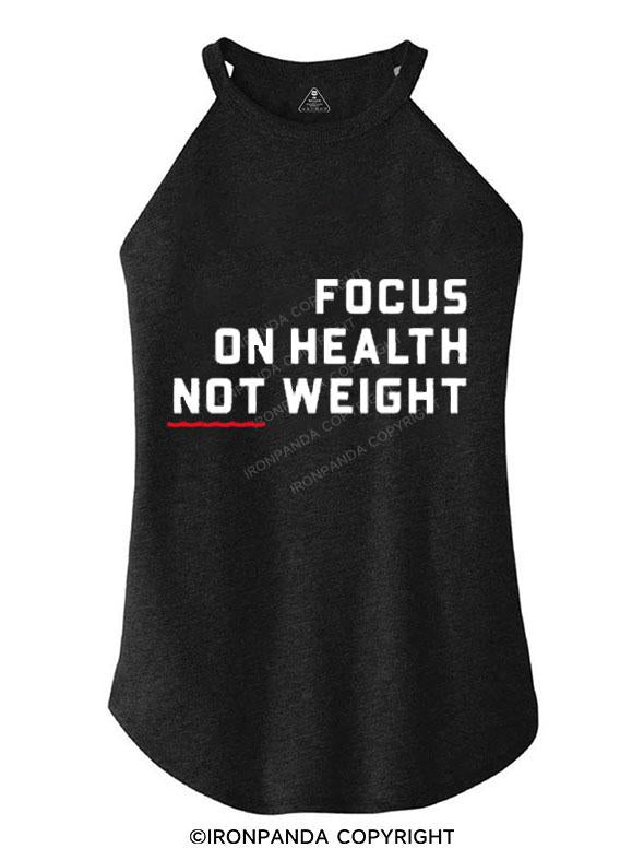 FOCUS ON HEALTH NOT WEIGHT TRI ROCKER COTTON TANK