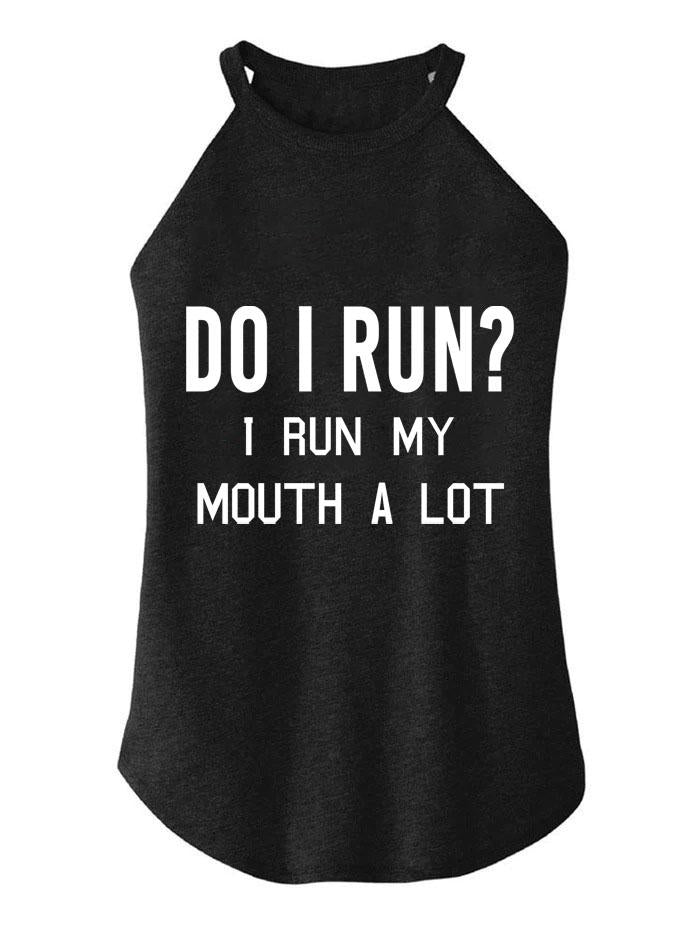 I RUN MY MOUTH TRI ROCKER COTTON TANK