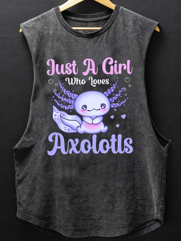 Just A Girl Who Loves Axolotls Scoop Bottom Cotton Tank