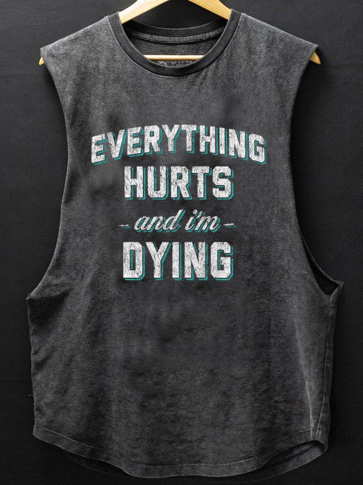 everything hurts and I'm dying SCOOP BOTTOM COTTON TANK