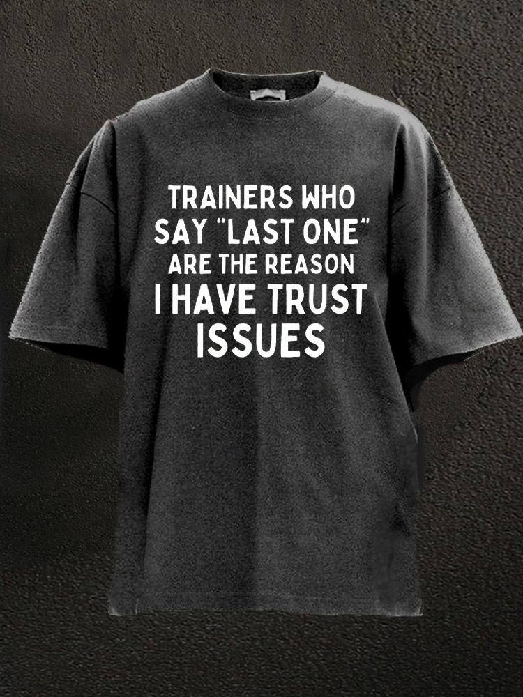 trainers who say last one Washed Gym Shirt