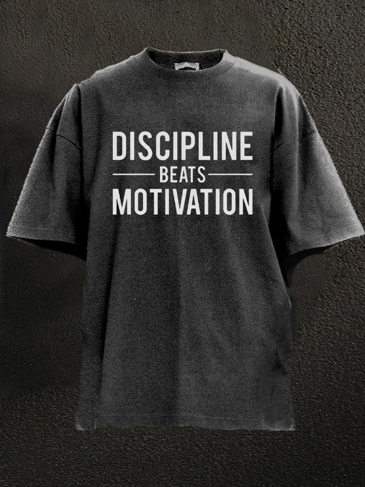 discipline beats motivation Washed Gym Shirt