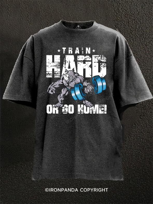 rhino train hard or go home Washed Gym Shirt