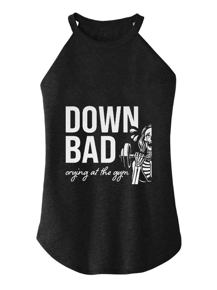 DOWN BAD CRYING AT THE GYM TRI ROCKER COTTON TANK