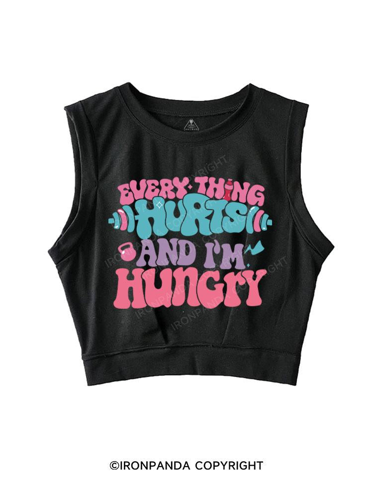 EVERYTHING HURTS AND I'M HUNGRY SLEEVELESS CROP TOPS