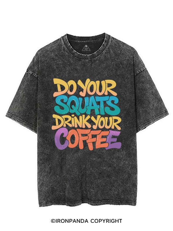 DO YOUR SQUATS DRINK YOUR COFFEE VINTAGE GYM SHIRT