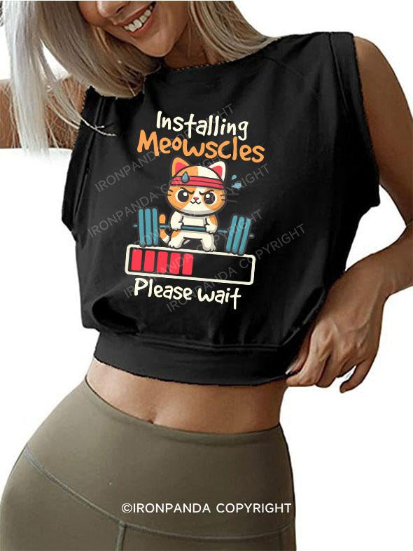 INSTALLING MEOWSCLES PLEASE WAIT SLEEVELESS CROP TOPS