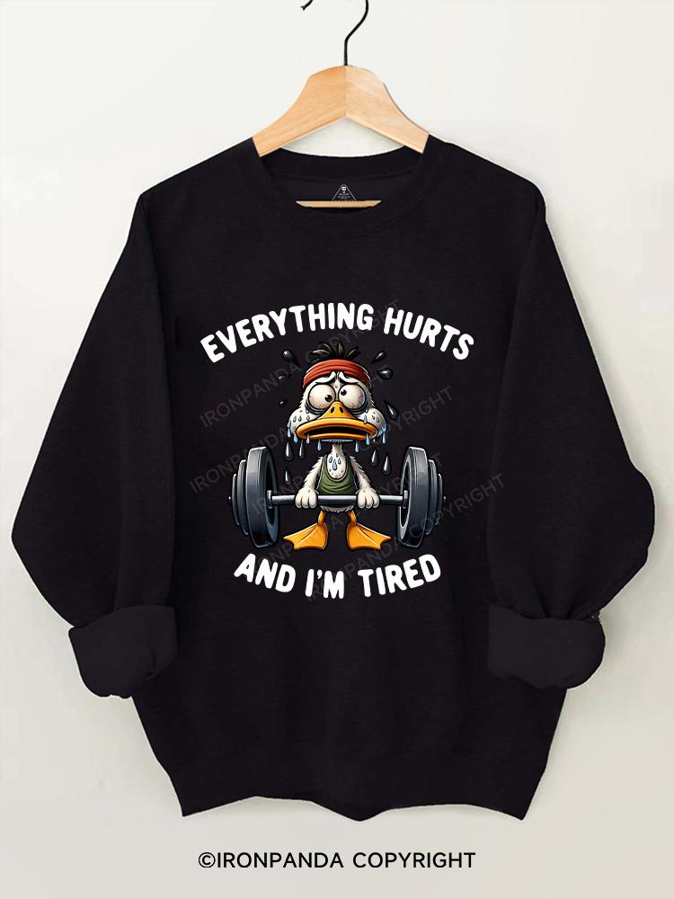 Duck Lifting Weights Everything Hurts And I'm Tired Gym Sweatshirt