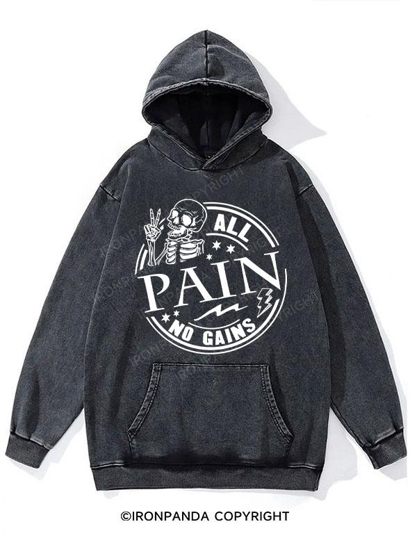 All Pain No Gains Washed Gym Hoodie