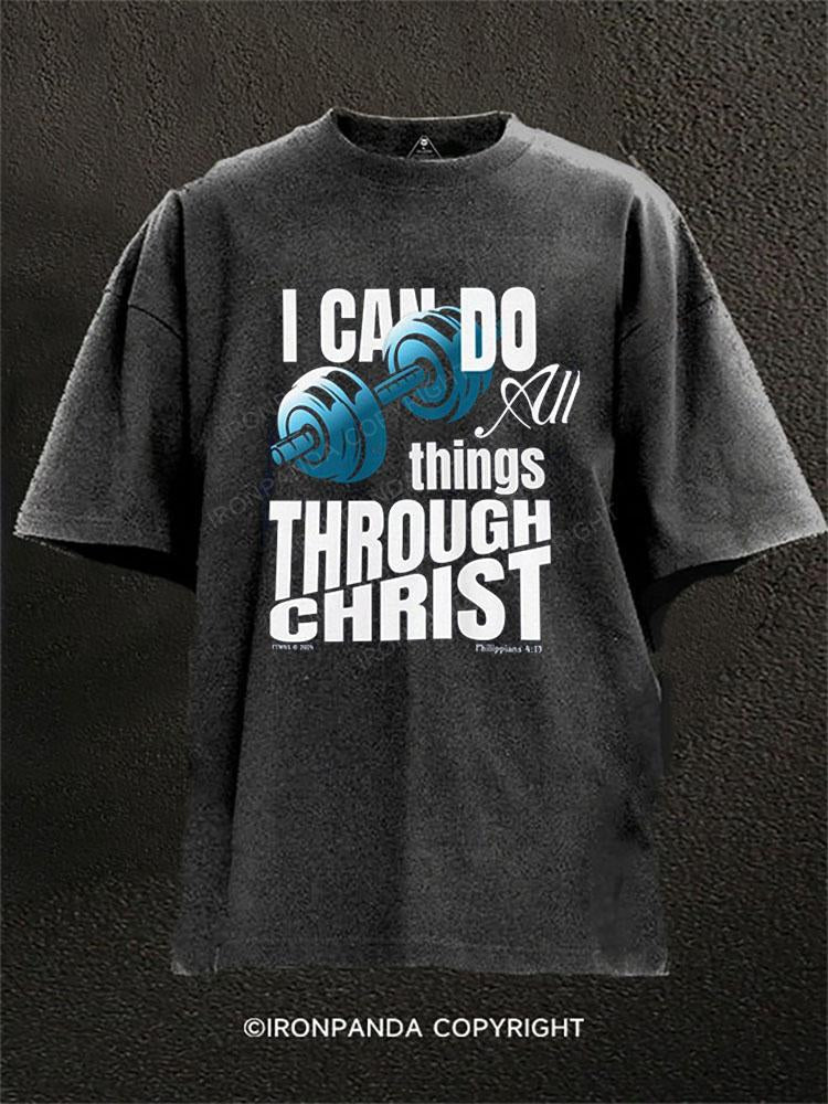 I Can Do All Things Through Christ  Washed Gym Shirt