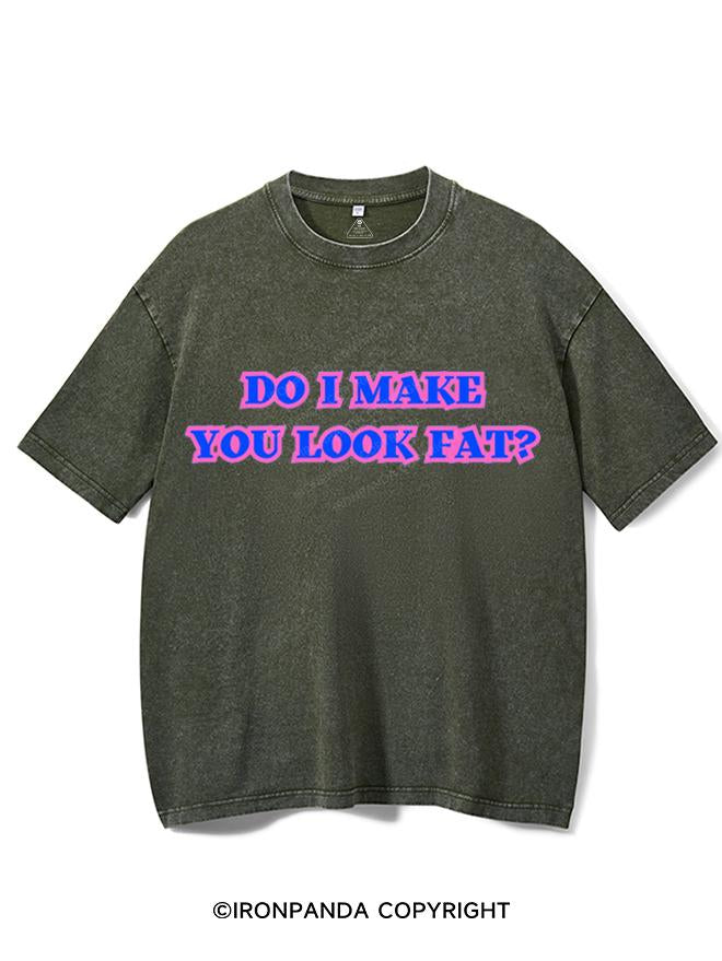 DO I MAKE YOU LOOK FAT VINTAGE GYM SHIRT