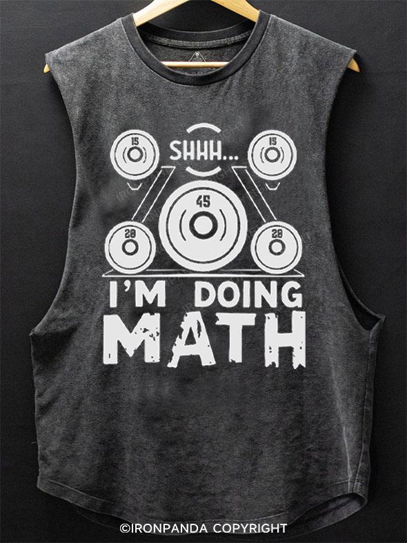 Shhh I'm Doing Math Weight Lifting Workout SCOOP BOTTOM COTTON TANK