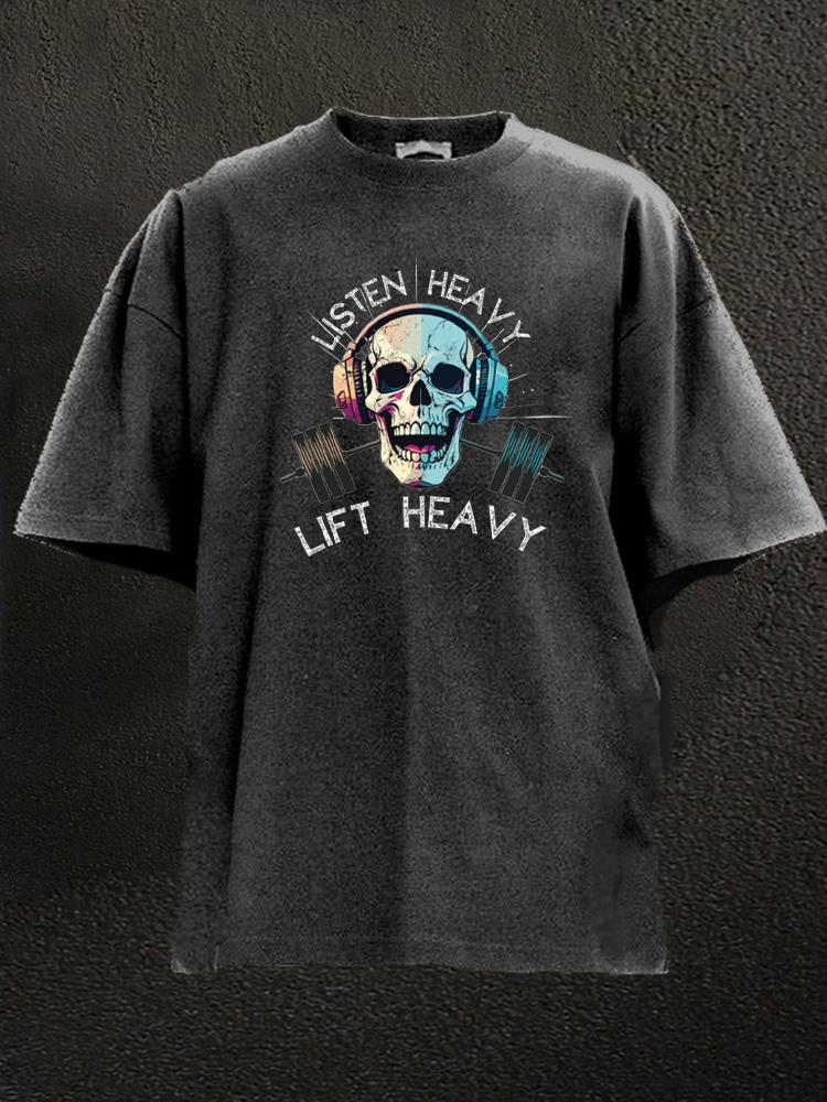 Listen Heavy Lift Heavy Skull Workout Washed Gym Shirt