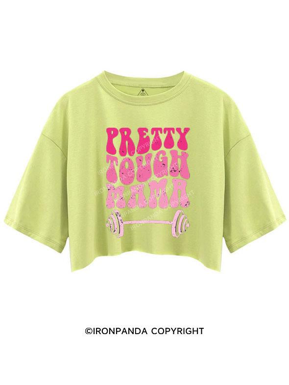 PRETTY TOUGH MAMA CROP TOPS