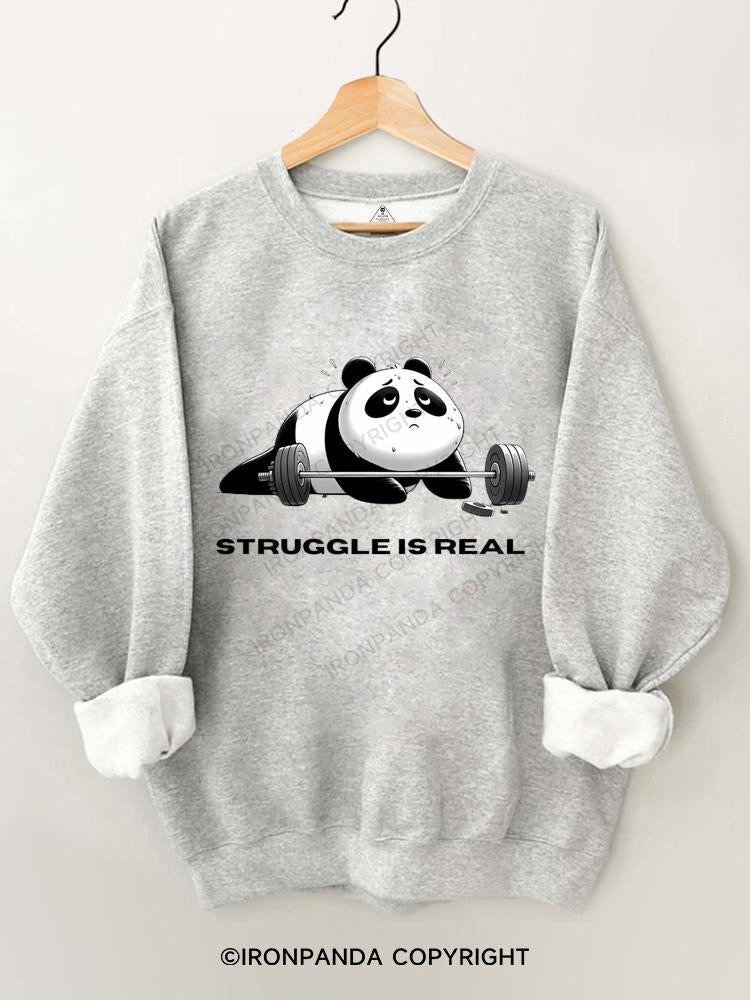 STRUGGLE IS REAL Gym Sweatshirt