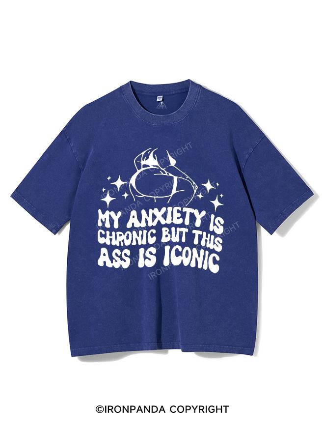 MY ANXIETY IS CHRONIC BUT THIS ASS IS ICONIC VINTAGE GYM SHIRT