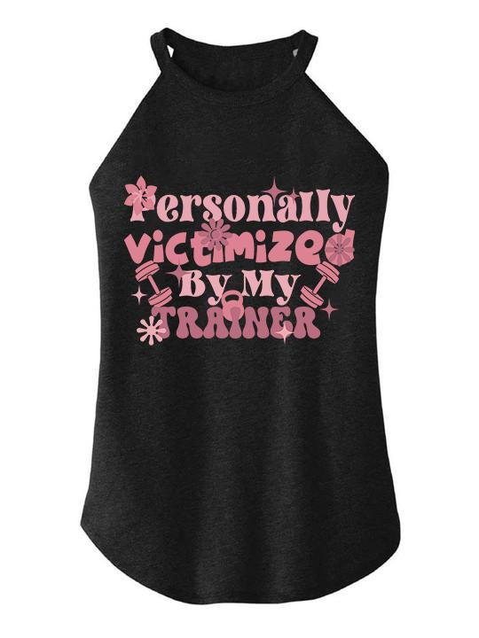 PERSONALLY VICTIMIZED BY MY TRAINER TRI ROCKER COTTON TANK