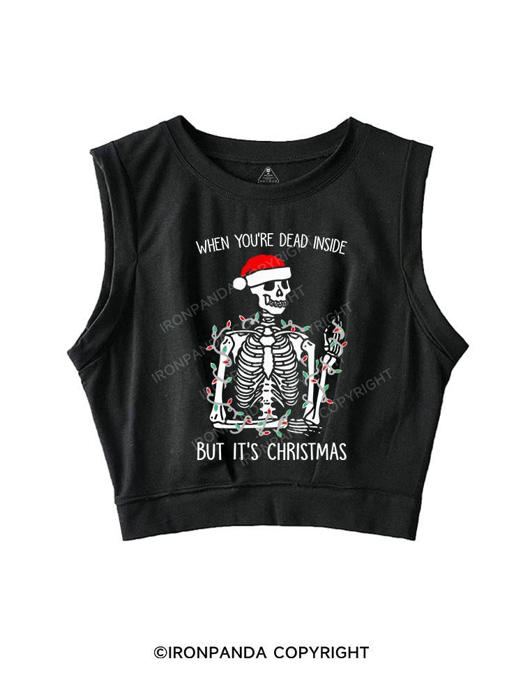 WHEN YOU'RE DEAD INSIDE BUT IT'S CHRISTMAS SLEEVELESS CROP TOPS