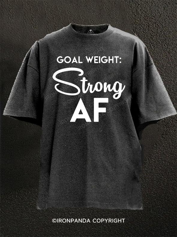 GOAL WEIGHT STRONG AF Washed Gym Shirt