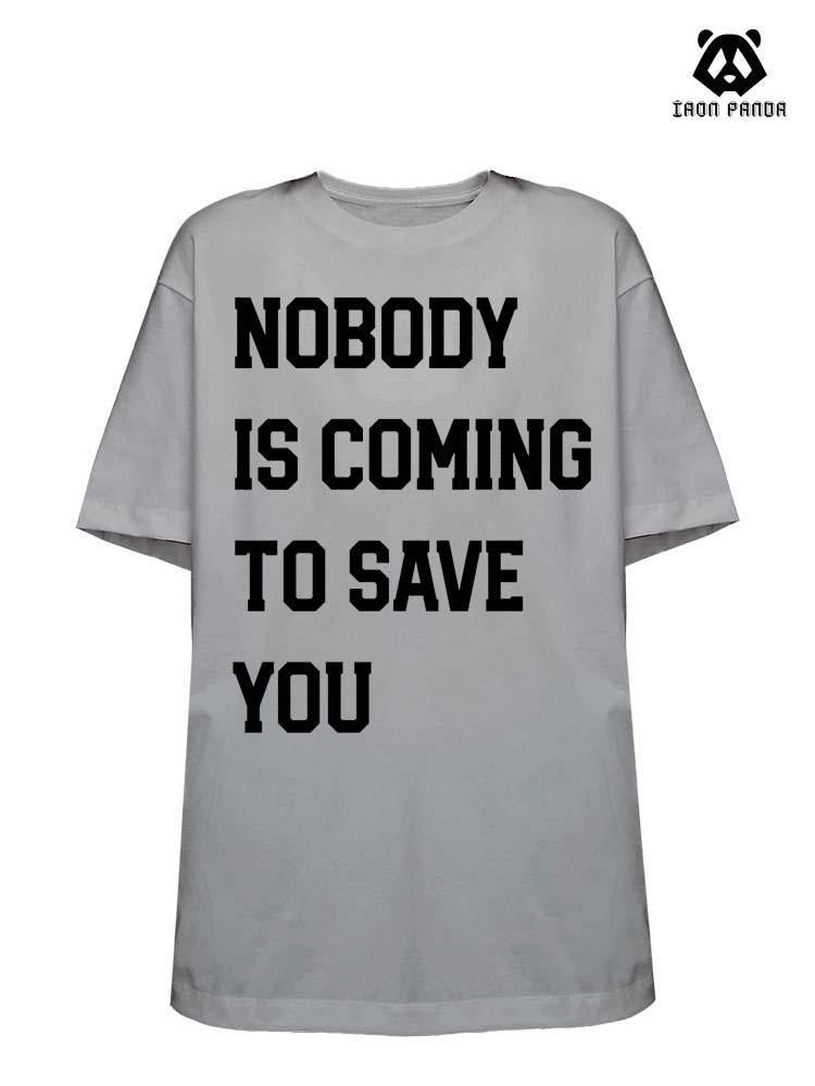 nobody is coming to save you Women's T-shirt