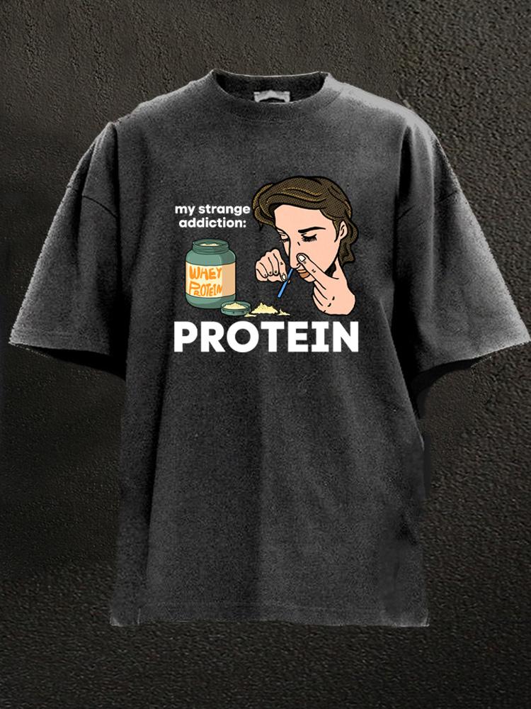 my strange addiction protein Washed Gym Shirt