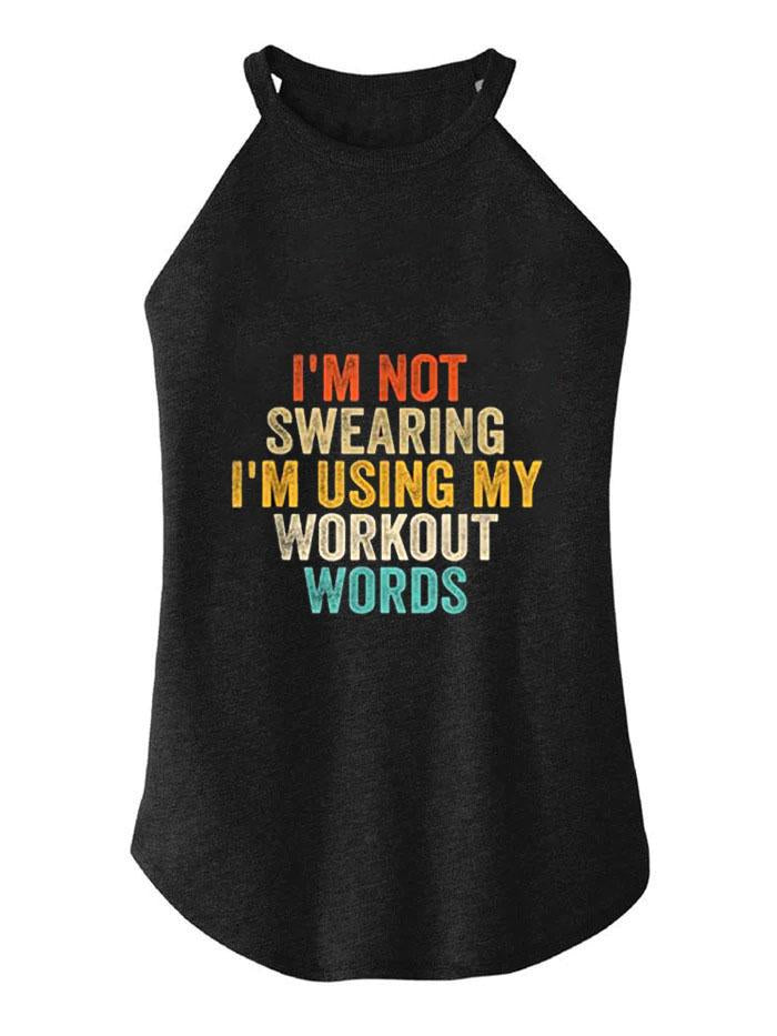 I'M NOT SWEARING I'M USING MY WORKOUT WORDS ROCKER COTTON TANK