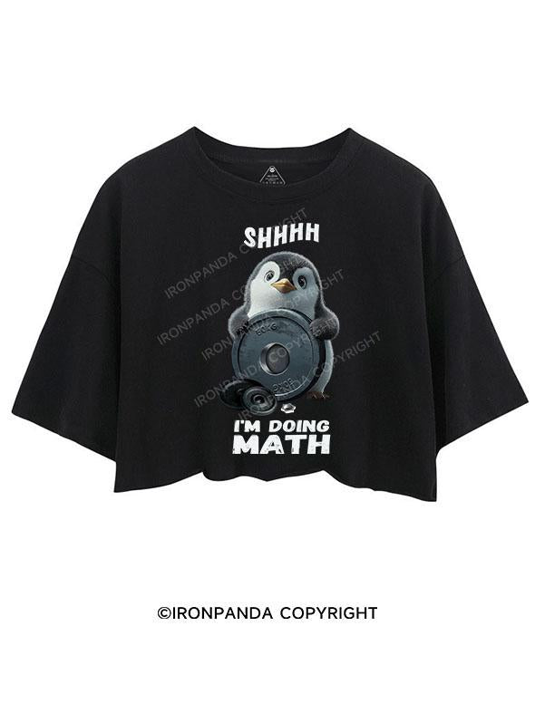 SHHHH I'M DOING MATH PENGUIN CROP TOPS