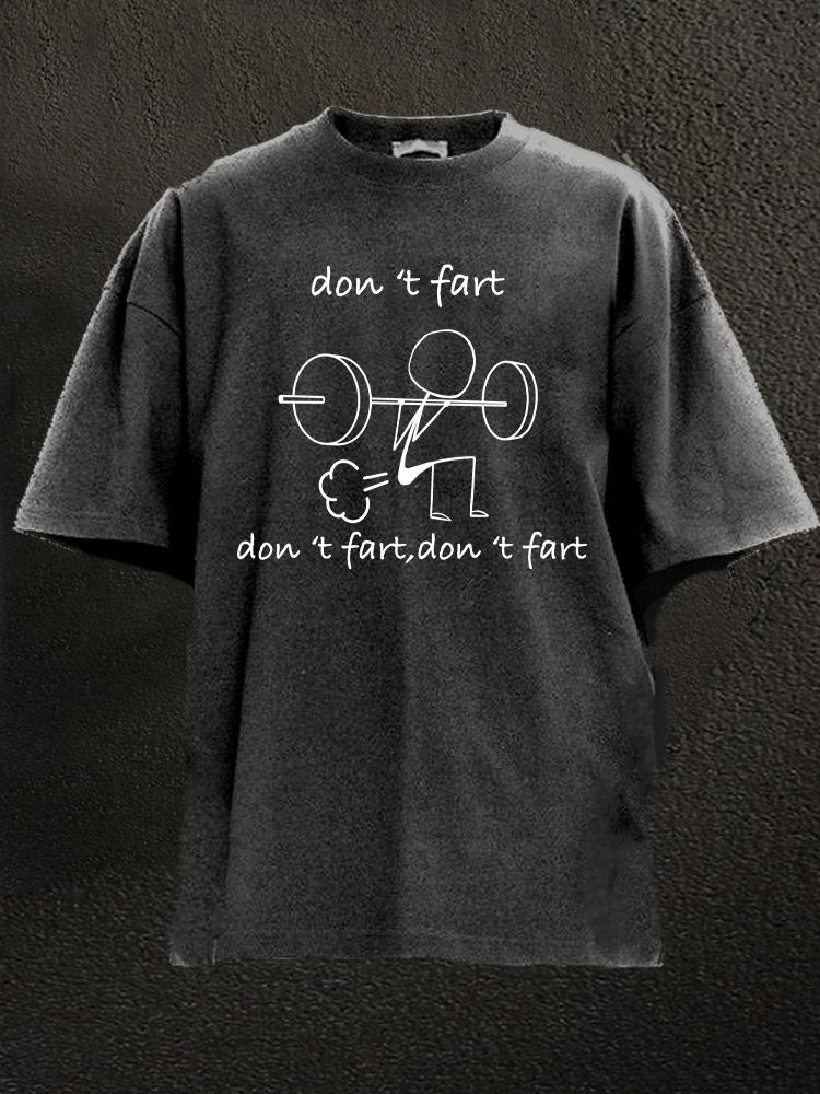 Don't Fart Washed Gym Shirt