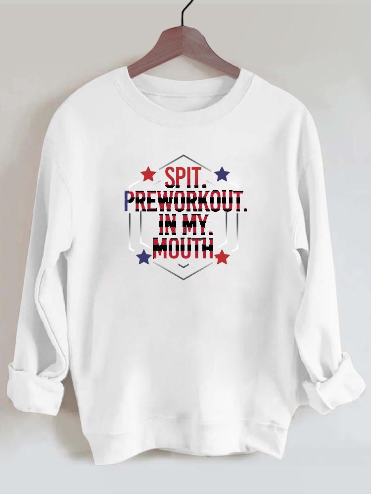 Spit Preworkout In My Mouth Vintage Gym Sweatshirt