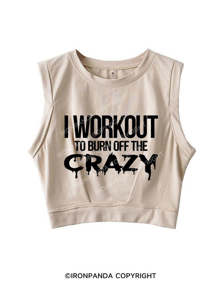 I Workout To Burn Off The Crazy SLEEVELESS CROP TOPS