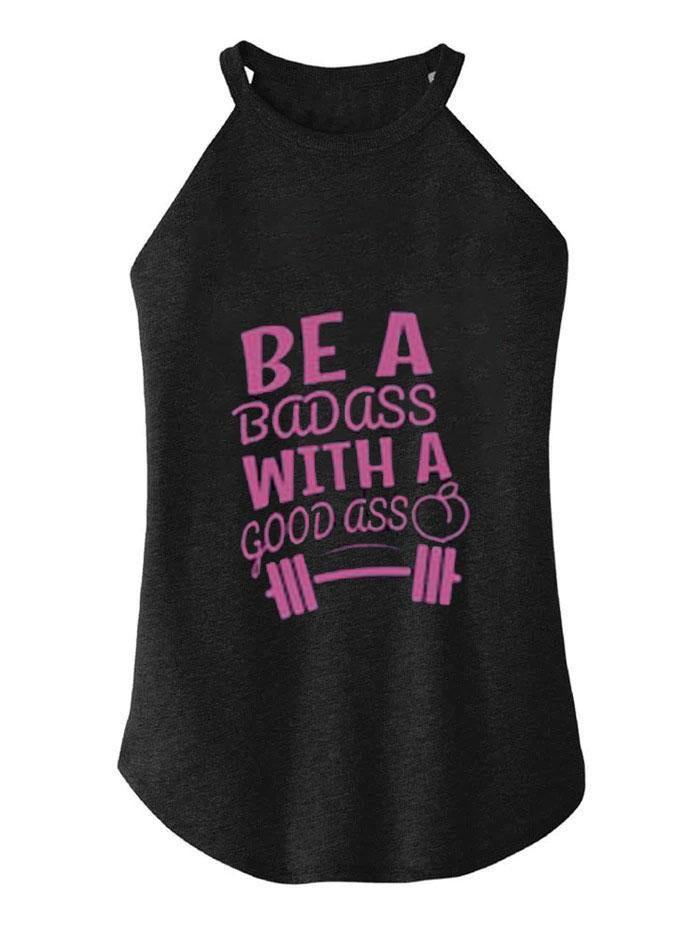 BE A BADASS WITH A GOOD ASS ROCKER COTTON TANK