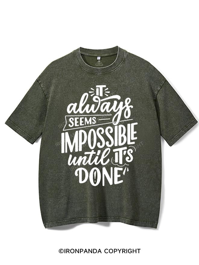 IT ALWAYS SEEMS IMPOSSIBLE UNTIL IT'S DONE VINTAGE GYM SHIRT