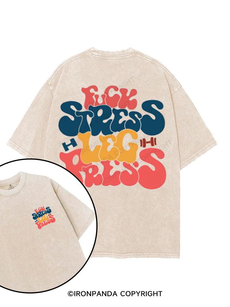 FUCK STRESS LEG PRESS printed Gym Shirt